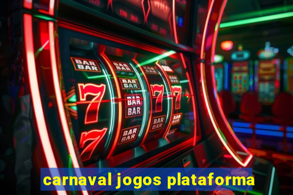 carnaval jogos plataforma